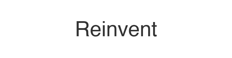 Reinvent